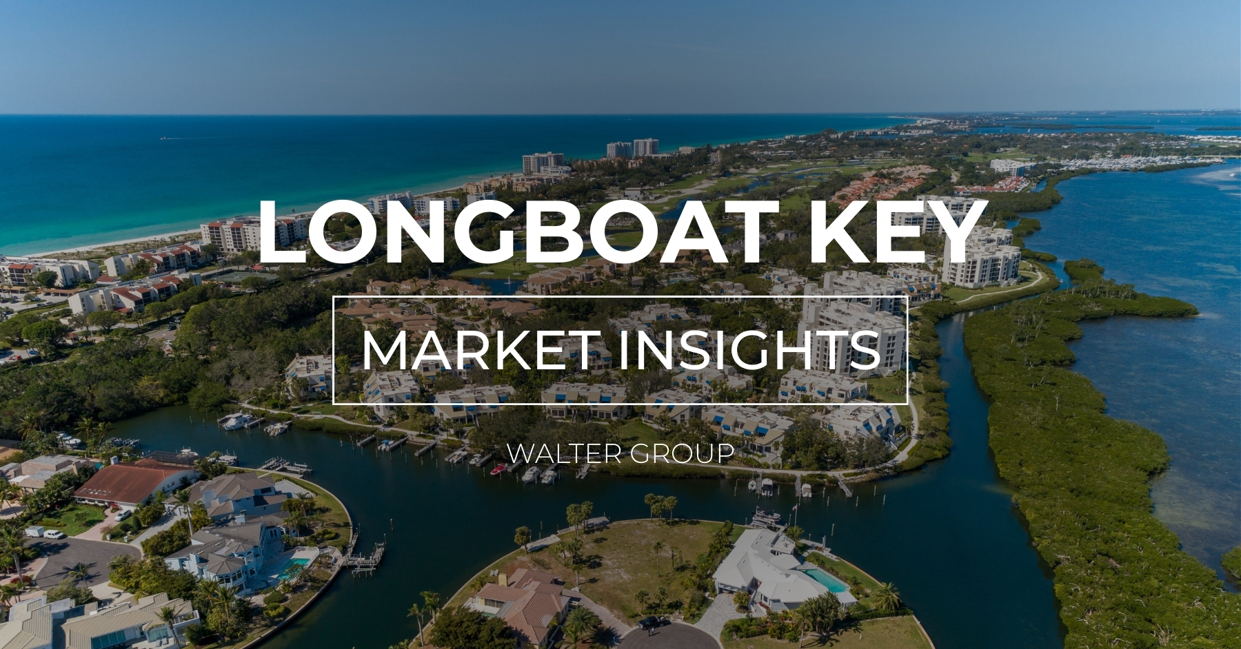 Longboat Key Real Estate Market Insights Walter Group