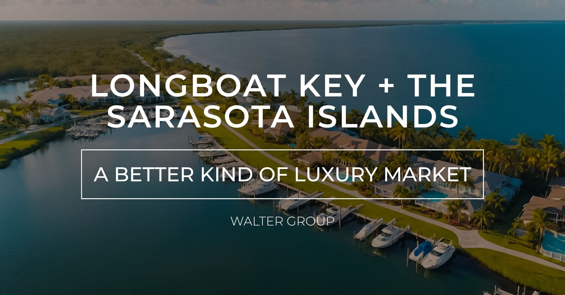 Aerial view of luxury waterfront homes on Longboat Key overlooking Sarasota Bay